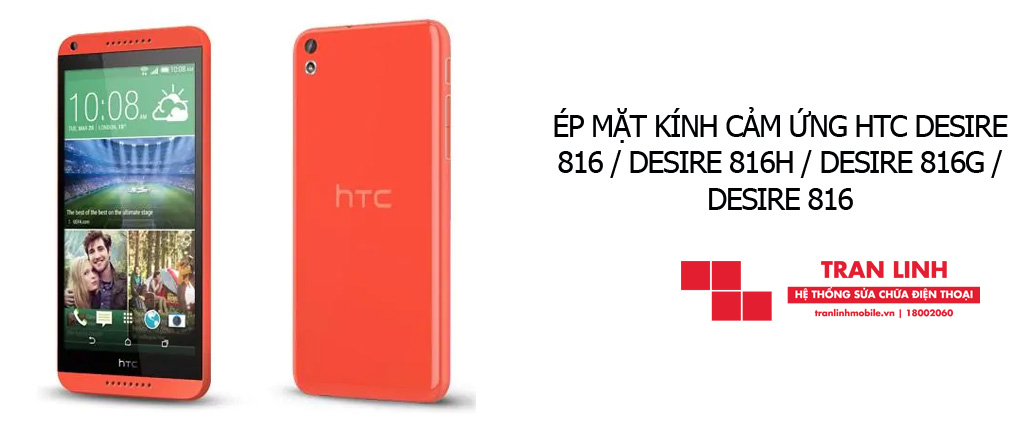 Cam kết linh kiện ép mặt kính cảm ứng HTC Desire 816 / Desire 816H tốt nhất tại Trần Linh Mobile