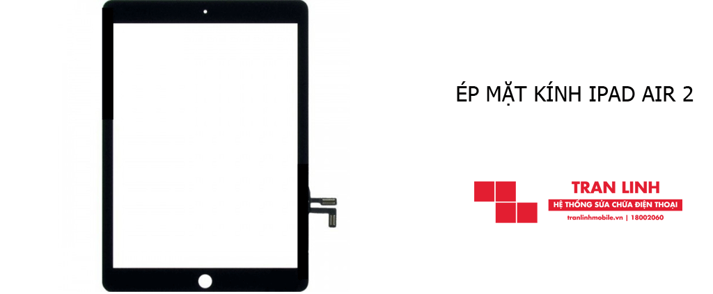 Ép mặt kính iPad Air 2 chính hãng giá rẻ tại Hải Phòng