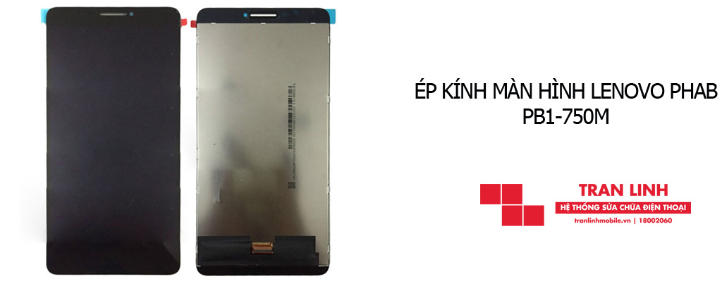 Ép kính màn hình Lenovo Phab PB1-750M chuyên nghiệp tại Hải Phòng