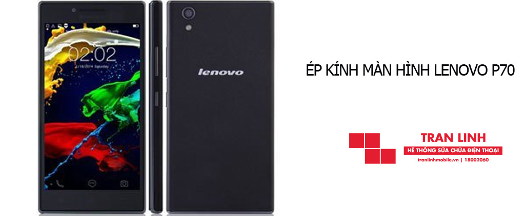 Công nghệ ép kính màn hình Lenovo P70 đạt chuẩn tại Trần Linh Mobile