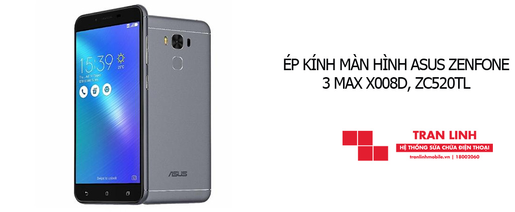 Quy trình ép kính màn hình ASUS Zenfone 3 Max X008D, ZC520TL tại Trần Linh Mobile