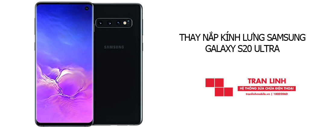 Công nghệ thay nắp kính lưng Samsung Galaxy S20 Ultra hiện đại tại Trần Linh Mobile