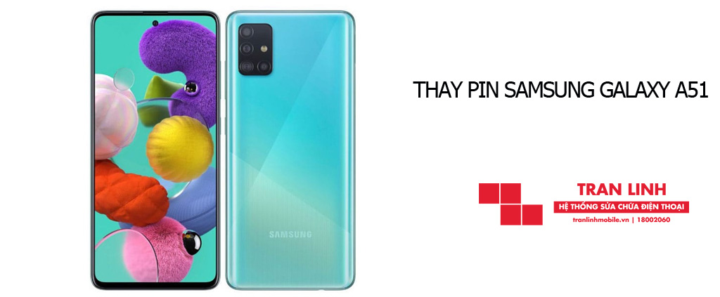 Quy trình thay Pin Samsung Galaxy A51 nghiêm túc tại Trần Linh Mobile