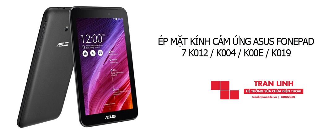 Linh kiện ép mặt kính cảm ứng ASUS Fonepad 7 K012 / K004 / K00E / K019 giá rẻ tại Trần Linh Mobile