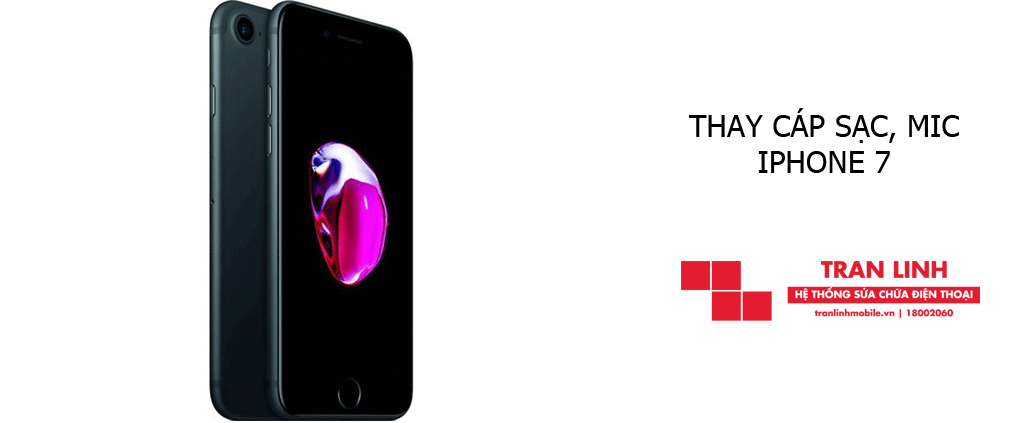 Cam kết thay cáp sạc, Mic iPhone 7 chính hãng tại Trần Linh Mobile
