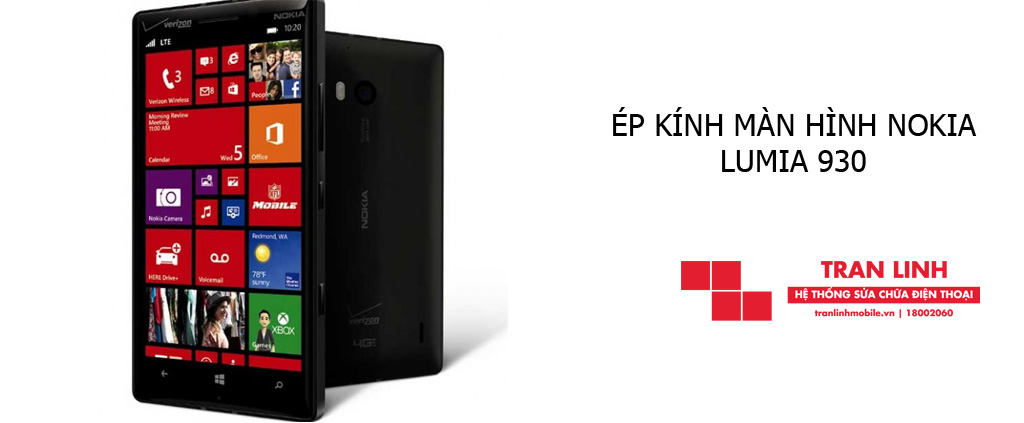 Đảm bảo linh kiện ép kính màn hình Nokia Lumia 930 tốt nhất tại Trần Linh Mobile