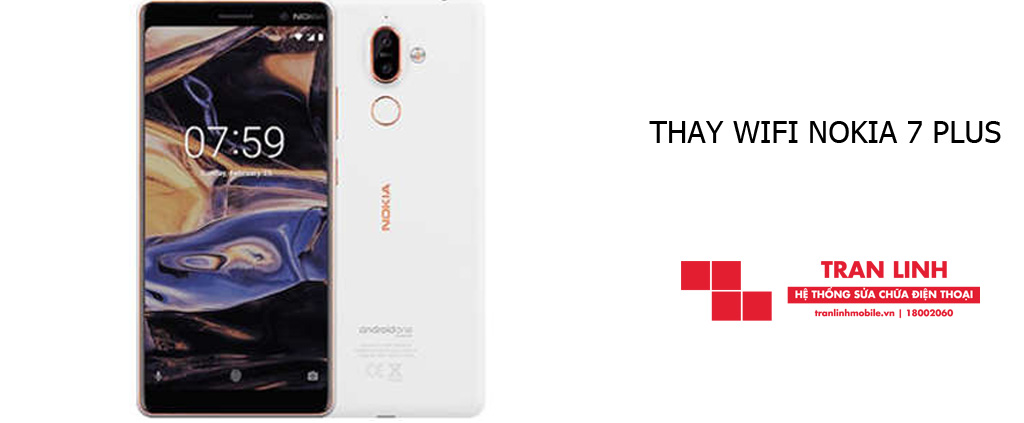 Công nghệ thay WiFi Nokia 7 Plus hiện đại chỉ có tại Trần Linh Mobile