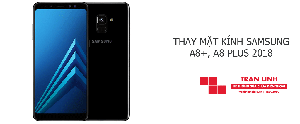 Thay mặt kính Samsung A8+, A8 Plus 2018