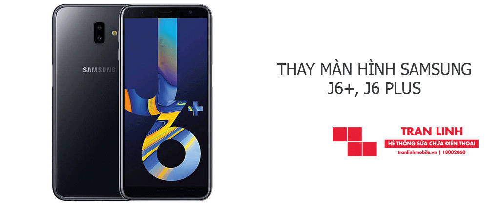 Thay màn hình Samsung J6+, J6 Plus