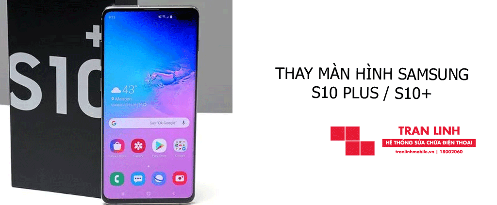 Thay màn hình Samsung S10 Plus / S10+