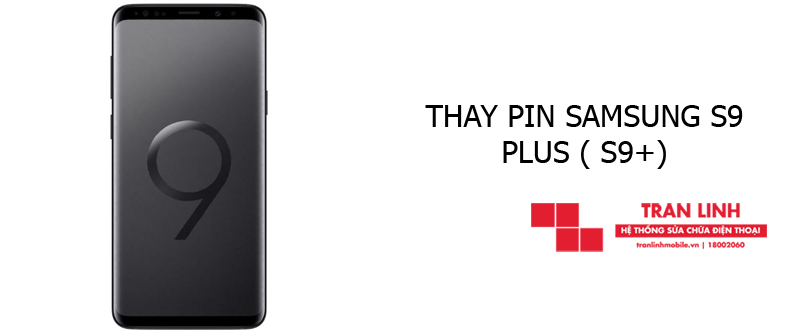 Thay Pin Samsung S9 Plus ( S9+ )
