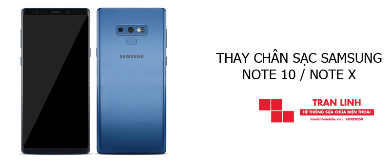 Thay chân sạc Samsung Note 10 / Note X