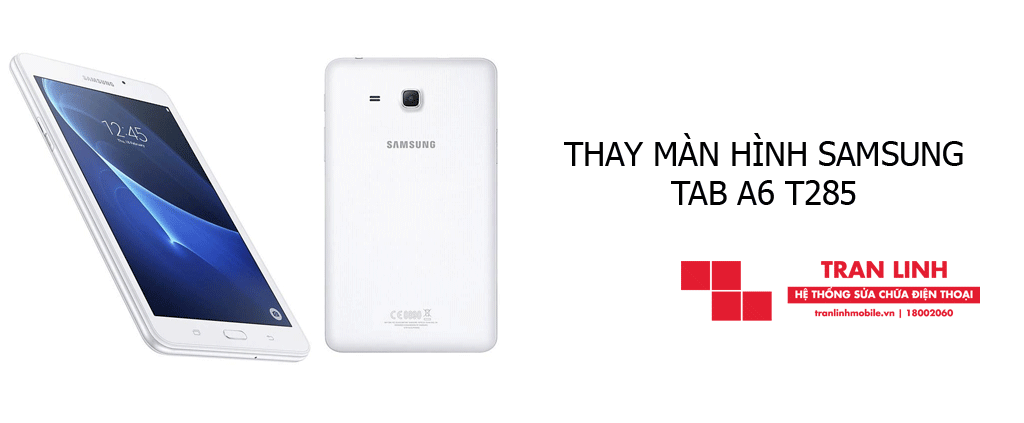 Thay màn hình Samsung Tab A6 T285