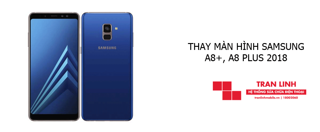 Thay màn hình Samsung A8+, A8 Plus 2018