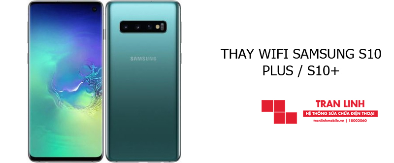 Thay WiFi Samsung S10 Plus / S10+