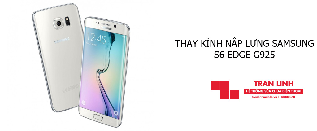 Thay kính nắp lưng Samsung S6 Edge G925