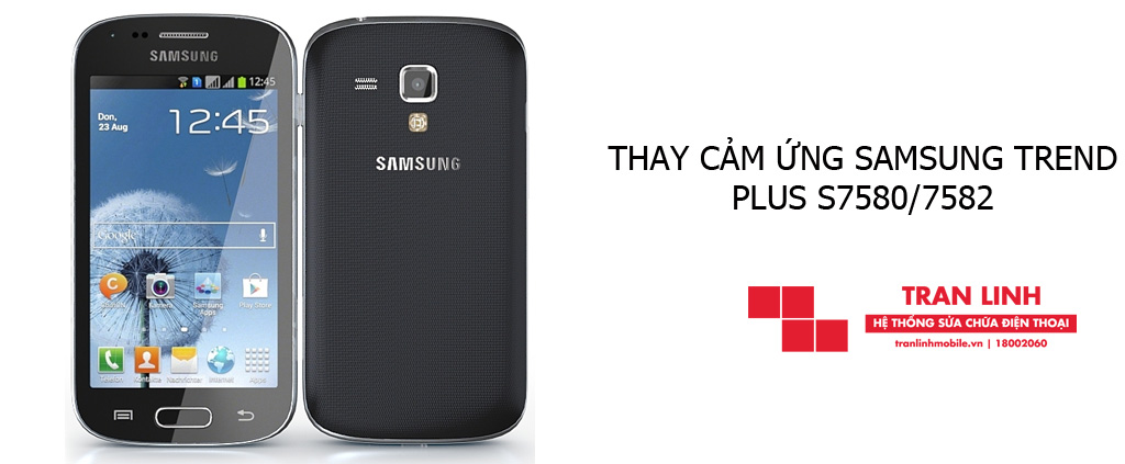 Thay cảm ứng Samsung Trend Plus S7580/7582