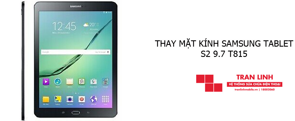 Thay mặt kính Samsung Tablet S2 9.7 T815