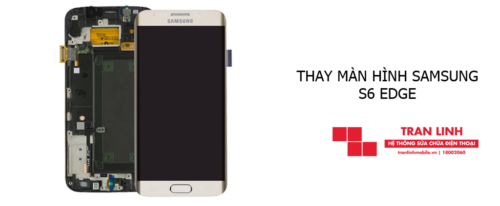 Thay màn hình Samsung S6 EDGE