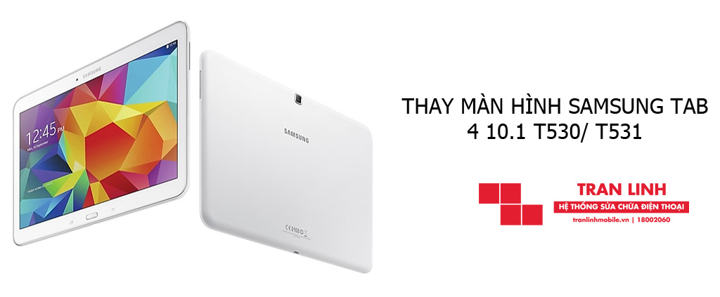 Thay màn hình Samsung Tab 4 10.1 T530/ T531