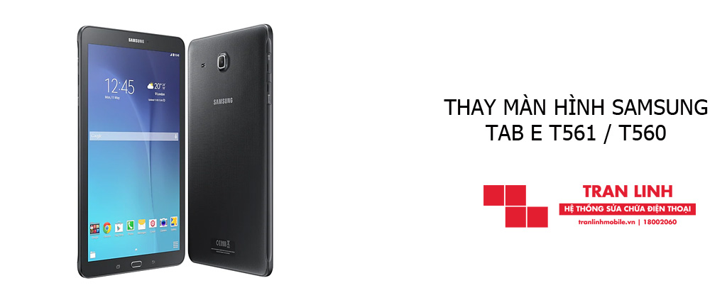 Thay màn hình Samsung Tab E T561 / T560