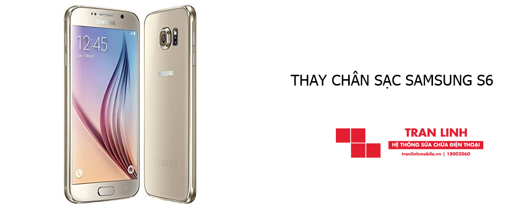 Thay chân sạc Samsung S6