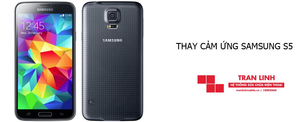 Thay cảm ứng Samsung S5