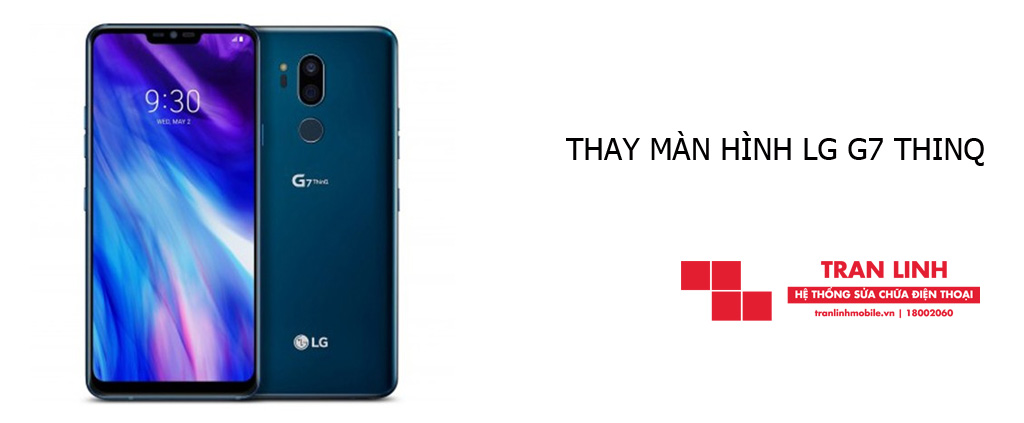 Thay màn hình LG G7 ThinQ