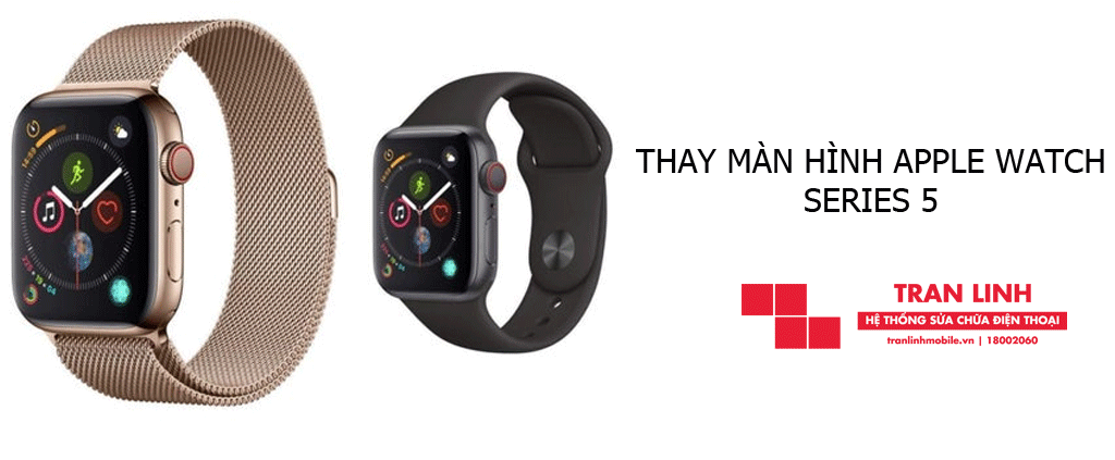 Thay màn hình Apple Watch Series 5