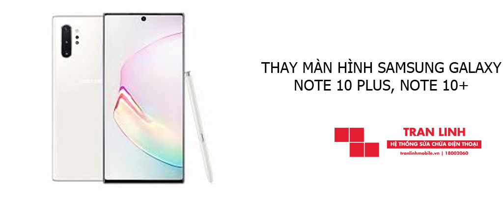 Thay màn hình Samsung Galaxy Note 10 Plus, Note 10+