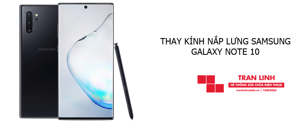 Thay kính nắp lưng Samsung Galaxy Note 10