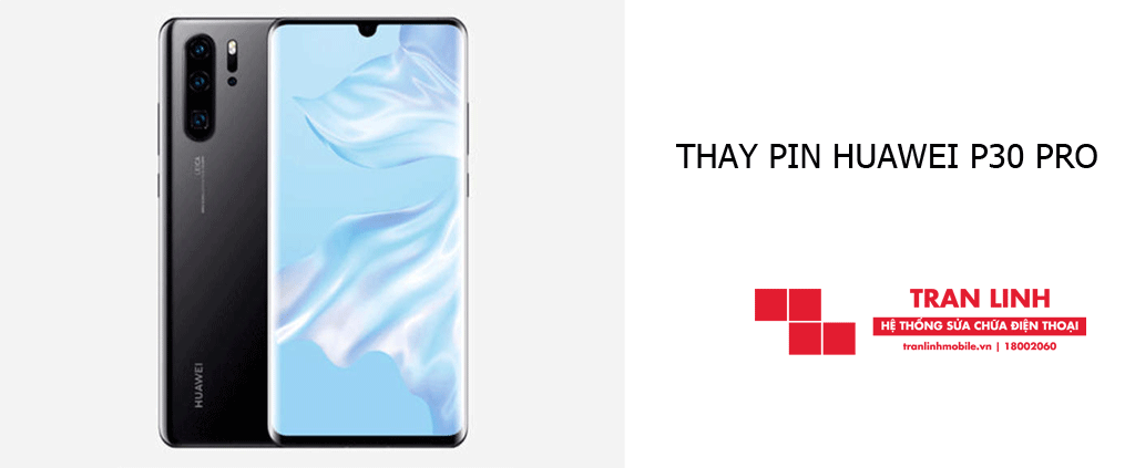 Thay Pin Huawei P30 Pro