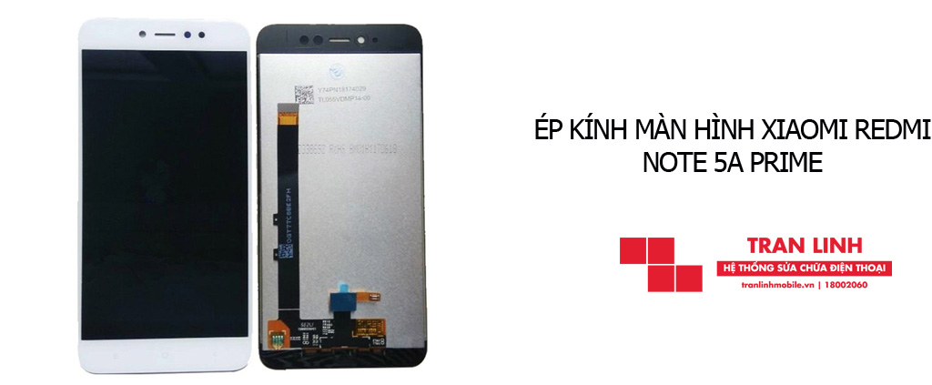 ép kính màn hình Xiaomi Redmi Note 5A Prime