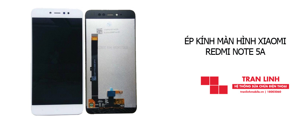 ép kính màn hình Xiaomi Redmi Note 5A