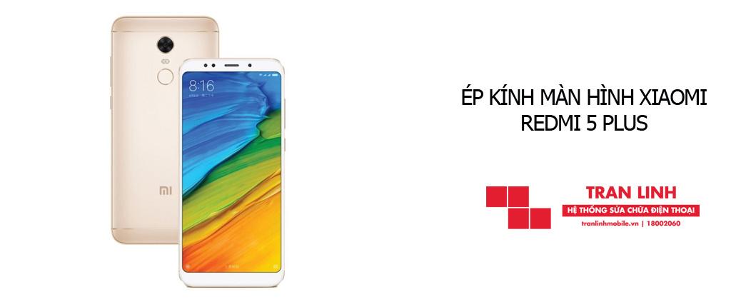 ép kính màn hình Xiaomi Redmi 5 Plus