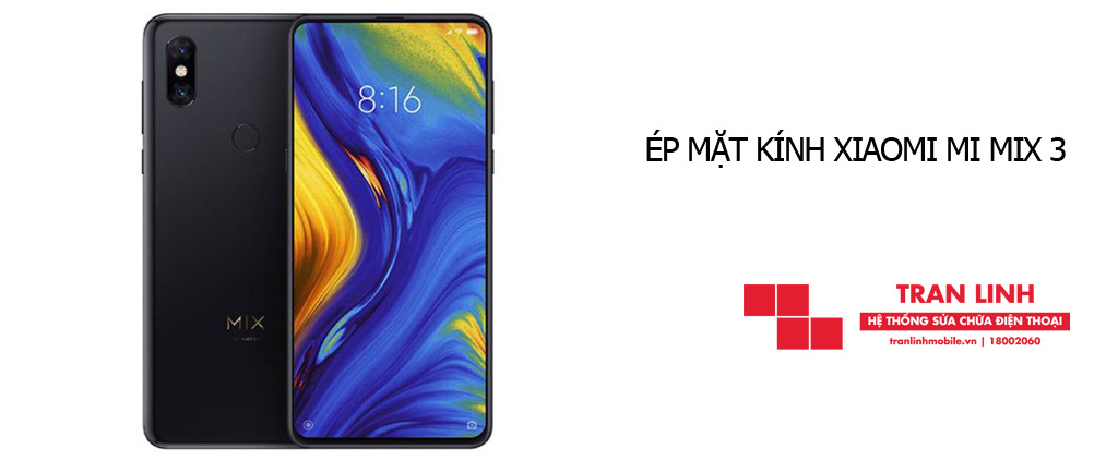 Dịch vụ ép mặt kính Xiaomi Mi Mix 3 chất lượng chính hãng tại Hải Phòng