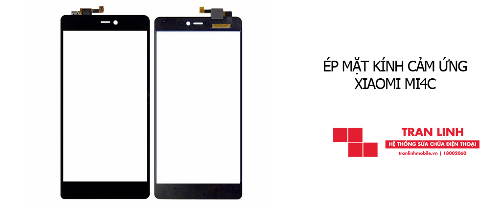 Công nghệ ép mặt kính cảm ứng Xiaomi Mi4C đạt chuẩn tại Trần Linh Mobile