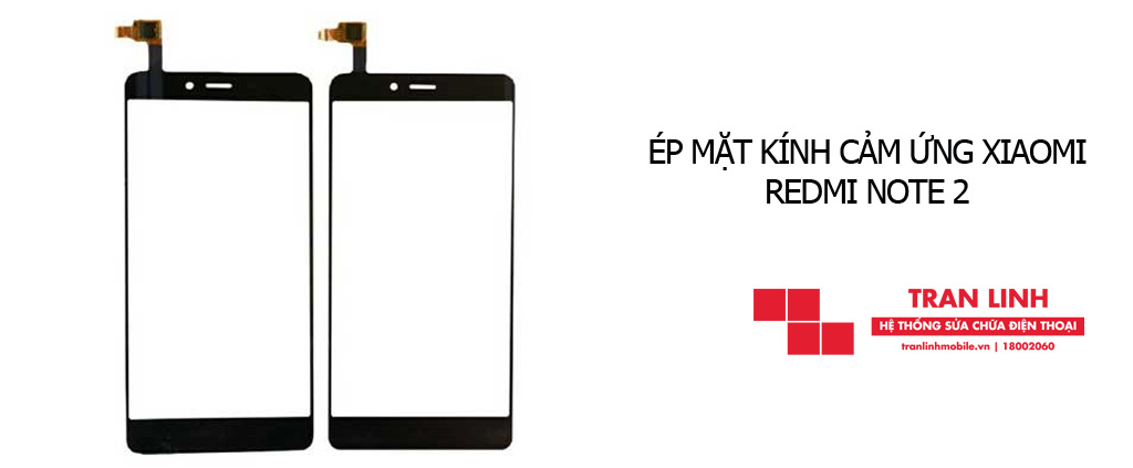 Công nghệ ép mặt kính cảm ứng Xiaomi Redmi Note 2 hiện đại tiên tiến