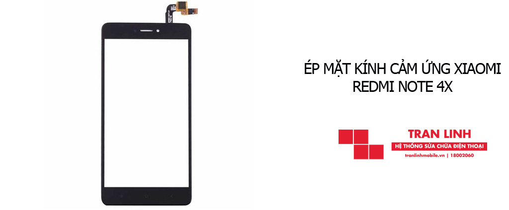 Công nghệ ép mặt kính cảm ứng Xiaomi Redmi Note 4X hiện đại nhất
