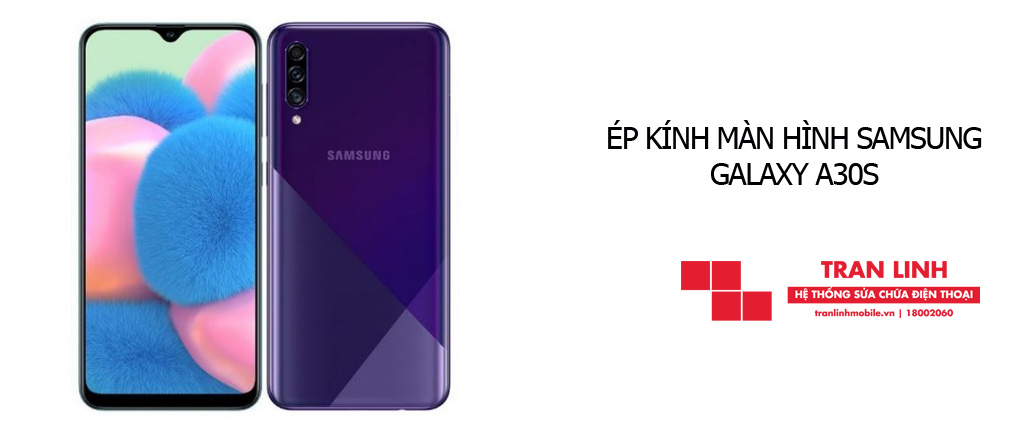 Dịch vụ ép kính màn hình Samsung Galaxy A30s tốt nhất tại Hải Phòng