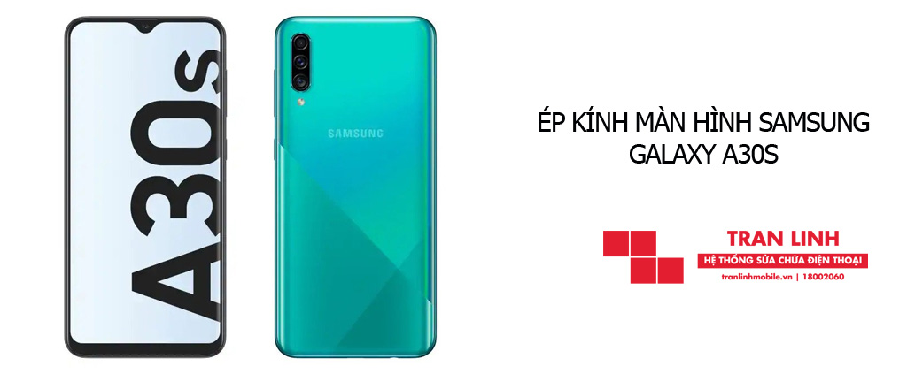 Công nghệ ép kính màn hình Samsung Galaxy A30s uy tín tại Trần Linh Mobile