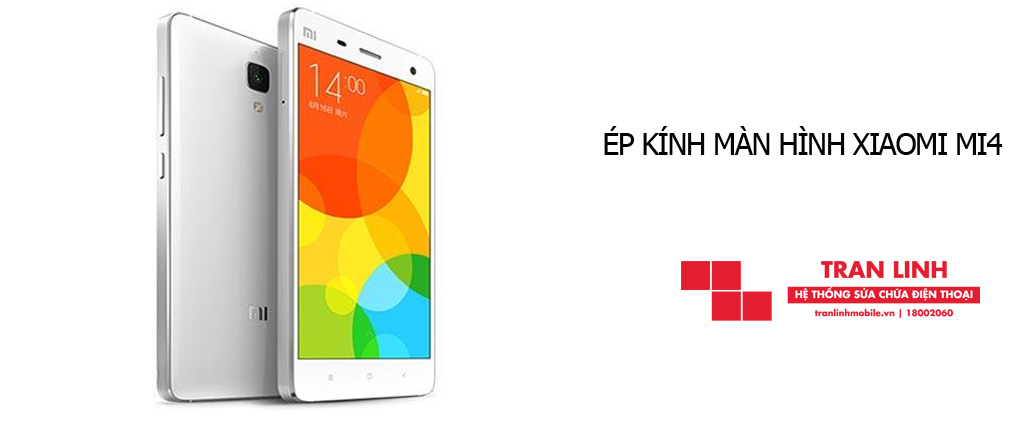 Linh kiện ép kính màn hình Xiaomi Mi4 chất lượng tại Hải Phòng