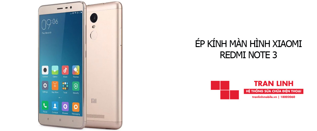 Dịch vụ ép kính màn hình Xiaomi Redmi Note 3 chuyên nghiệp số một tại Hải Phòng