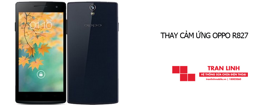 Thay cảm ứng Oppo R827 chính hãng giá rẻ tại Hải Phòng